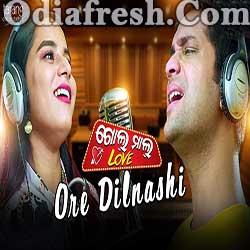 Ore Dilnashi - Romantic Odia Song By Swayam Padhi,Pragyan